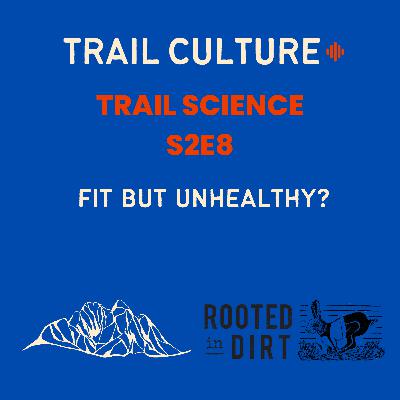 Fit but unhealthy? | Trail Science S2E8: Simon de Waal