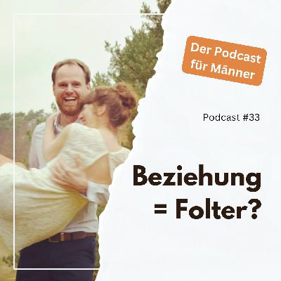 #33 - So sabotierst du deine Beziehung – ohne es zu merken #33 - So sabotierst du deine Beziehung – ohne es zu merken