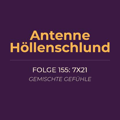 155: 7x21 – Gemischte Gefühle