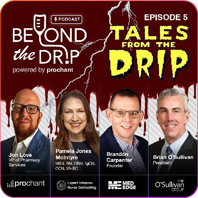 Beyond the Drip: Tales from the Drip, Scary Stories from Infusion Therapy