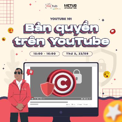 YouTube 101: BẢN QUYỀN TRÊN YOUTUBE YouTube 101: BẢN QUYỀN TRÊN YOUTUBE