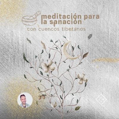 Meditación para la sanación con cuencos tibetanos