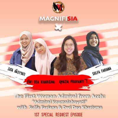 Magnifisia S1E5 (Special Request Episode) - Admiral Keumalahayati from Aceh