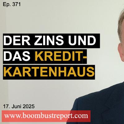 Ep. 371 | DER ZINS UND DAS KREDITKARTENHAUS