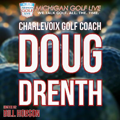 Charlevoix Golf Team Update with Coach Doug Drenth