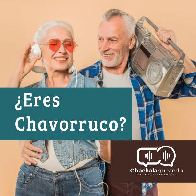 ¿Eres Chavorruco? ¿Eres Chavorruco?