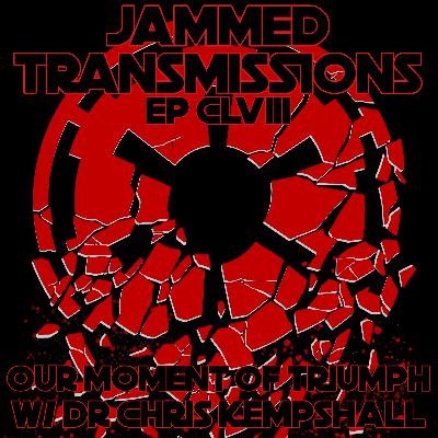 Episode CLVIII - Our Moment Of Triumph w/ Dr Chris Kempshall