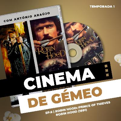 Ep.6 - Robin Hood: Prince of Thieves/Robin Hood (com António Araújo) Ep.6 - Robin Hood: Prince of Thieves/Robin Hood (com António Araújo)