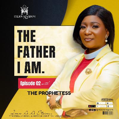 THE FATHER I AM (EP2) - JOAN A.A ETSINYO