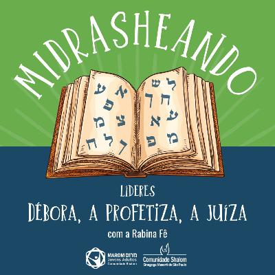 #36 - Líderes - Débora, a Profetiza, a Juíza