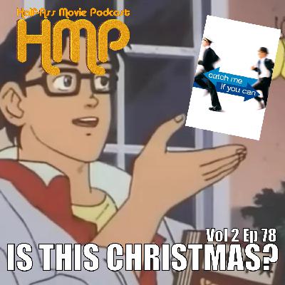 HMP Vol 2 Ep 78- Catch Me if You Can