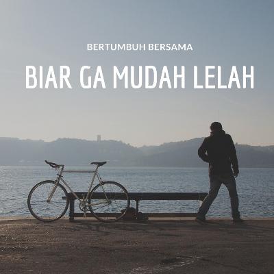 Biar ga mudah lelah.
