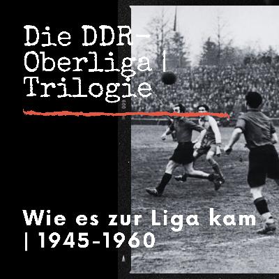 Die Geschichte der DDR-Oberliga Teil 1