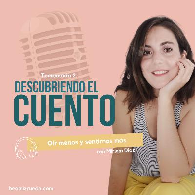 Oír menos y sentirnos más con Míriam Díaz