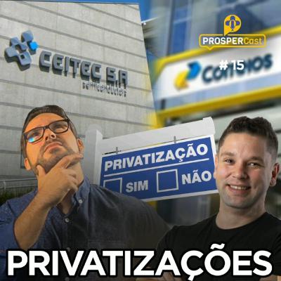 PROSPERCast #15 - Privatizações