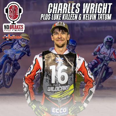 With British SGP Wildcard CHARLES WRIGHT, plus Luke Killeen U21 Preview & Kelvin Tatum