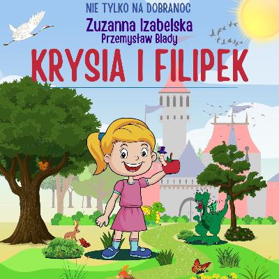 KiF4. Krysia i Filipek. "Co to będzie, co to będzie, czyli biało wszędzie, zimno wszędzie". Audiobajka i kołysanka.