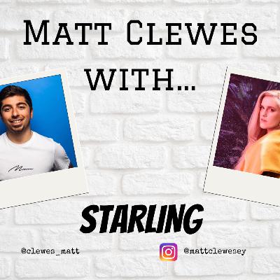 Matt Clewes With...Starling Matt Clewes With...Starling