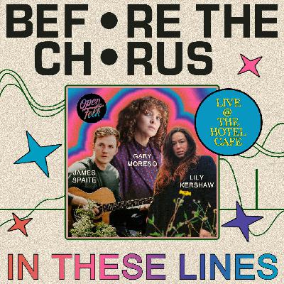 LIVE: Before the Chorus & Open Folk Present: In These Lines feat. Gaby Moreno, Lily Kershaw & James Spaite