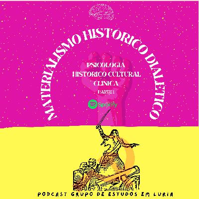 MATERALISMO HISTÓRICO DIALÉTICO NA PSICOLOGIA CLÍNICA - Parte 1 MATERALISMO HISTÓRICO DIALÉTICO NA PSICOLOGIA CLÍNICA - Parte 1