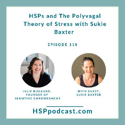 HSPs and The Polyvagal Theory of Stress with Sukie Baxter HSPs and The Polyvagal Theory of Stress with Sukie Baxter