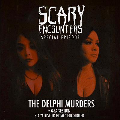 SPECIAL EPISODE: DELPHI MURDERS + MORE!