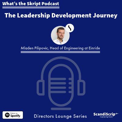 The Leadership Development Journey w/ Mladen Pilipovic The Leadership Development Journey w/ Mladen Pilipovic