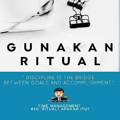 #15 - Time Mangement (Part 10). Ritual? Apakah itu?