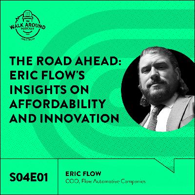S4E01 - The Road Ahead: Eric Flow's Insights on Affordability & Innovation