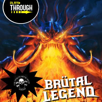 Episode 56 - Brutal Legend - Part 3