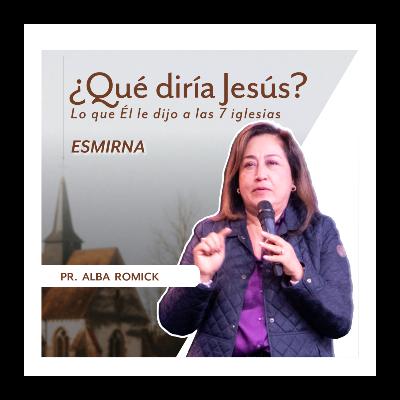 ¿QUÉ DIRÍA JESÚS? ESMIRNA