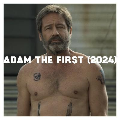 Indie Film Highlight: ADAM THE FIRST (2024)