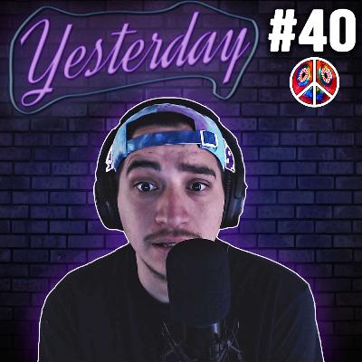 idk if i enjoy making videos anymore... | Yesterday Podcast #40