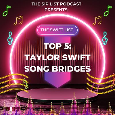 S8, Sipisode 16: Top 5 Favorite: Taylor Swift Song Bridges