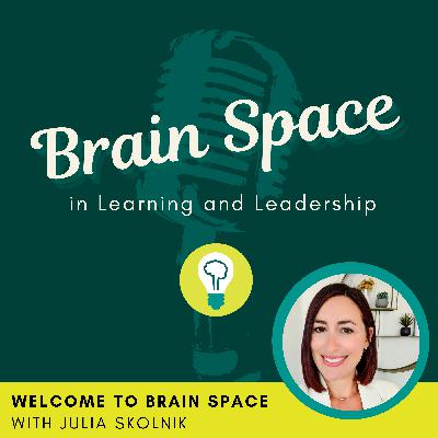 Welcome to the Brain Space Podcast with Julia Skolnik