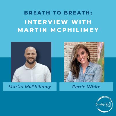 Breath to Breath: Interview with Martin McPhilimey of Performance Through Health Breath to Breath: Interview with Martin McPhilimey of Performance Through Health