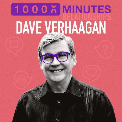 312: Relationships: Community Q&A with Dave Verhaagan