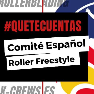 ¿Qué Te Cuentas? #1 - Comité Nacional Roller Freestyle