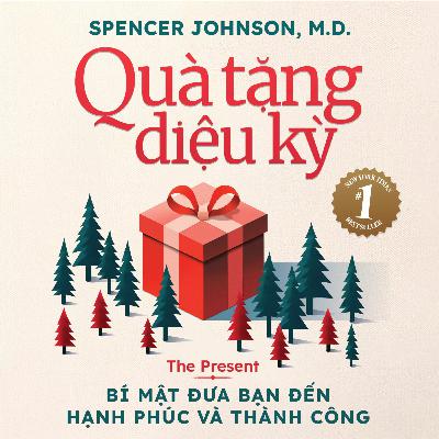 Sách nói Quà Tặng Diệu Kỳ - Spencer Johnson | Voiz FM