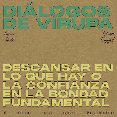 Descansar en lo que hay o la confianza en la bondad fundamental