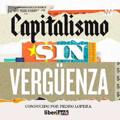Capítulo #5 Capitalismo sin vergüenza | Autocrítica al capitalismo.