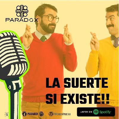 La suerte existe