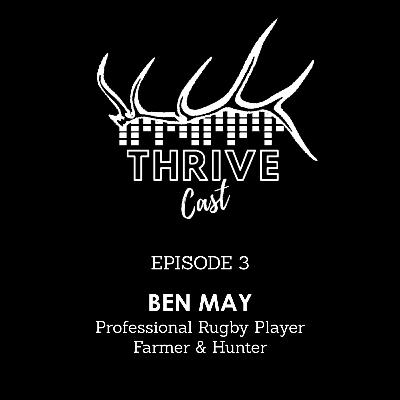 Ben May - Professional Rugby Player, Farmer & Hunter