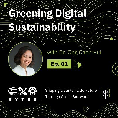 Greening Digital Sustainability with Dr. Ong Chen Hui