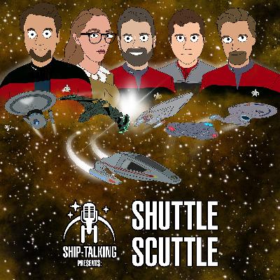 [Ship-Talking Presents] Shuttle Scuttle #30 (Shields Up!)