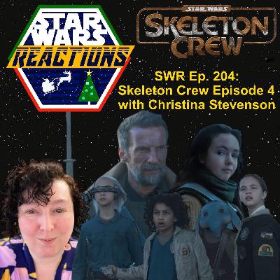 SWR Ep. 204: Skeleton Crew Episode 4 with Christina Stevenson