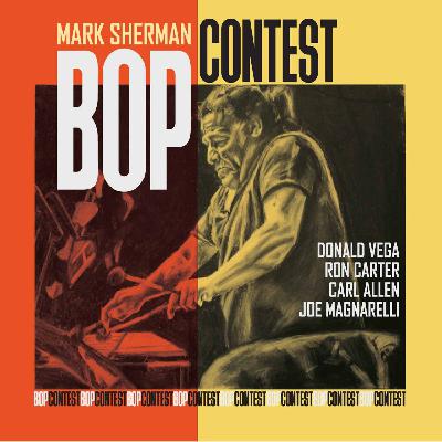 Mark Sherman • Bop Contest © 2025 Miles High Records #bop Mark Sherman • Bop Contest © 2025 Miles High Records #bop