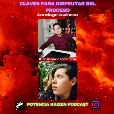 Potencia Kaizen Podcast #4: "Claves para disfrutar el proceso." Potencia Kaizen Podcast #4: "Claves para disfrutar el proceso."