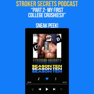 Sneak Peek: “Part 2- My First College Crush(es)” Sneak Peek: “Part 2- My First College Crush(es)”