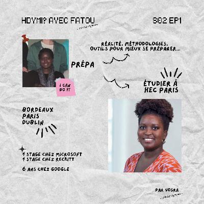 Comment gérer la confusion du lycée, pourquoi choisir la prépa et comment intégrer HEC, avec Fatou, Googler